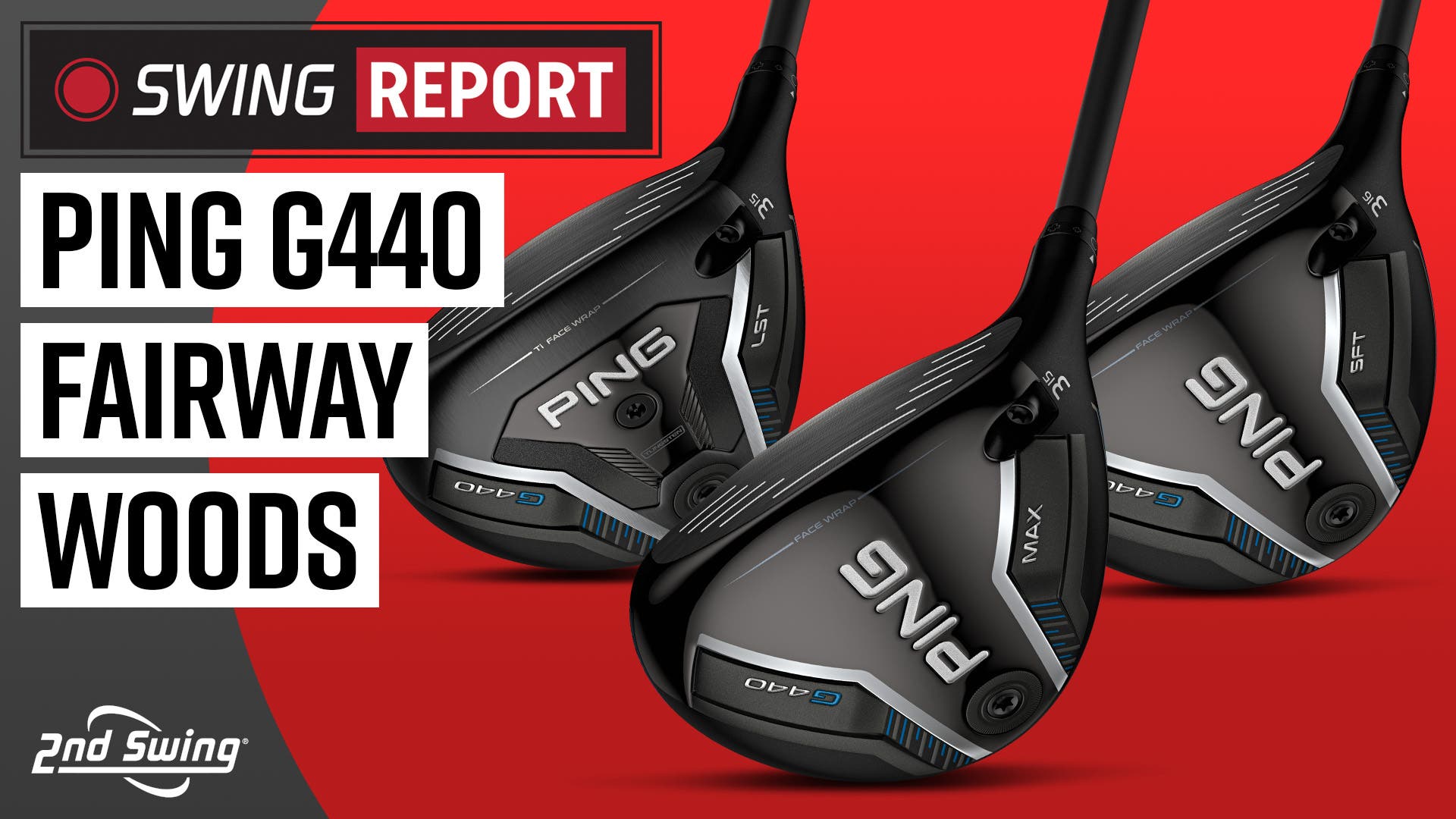 PING G440 Fairway Woods | The Swing Report