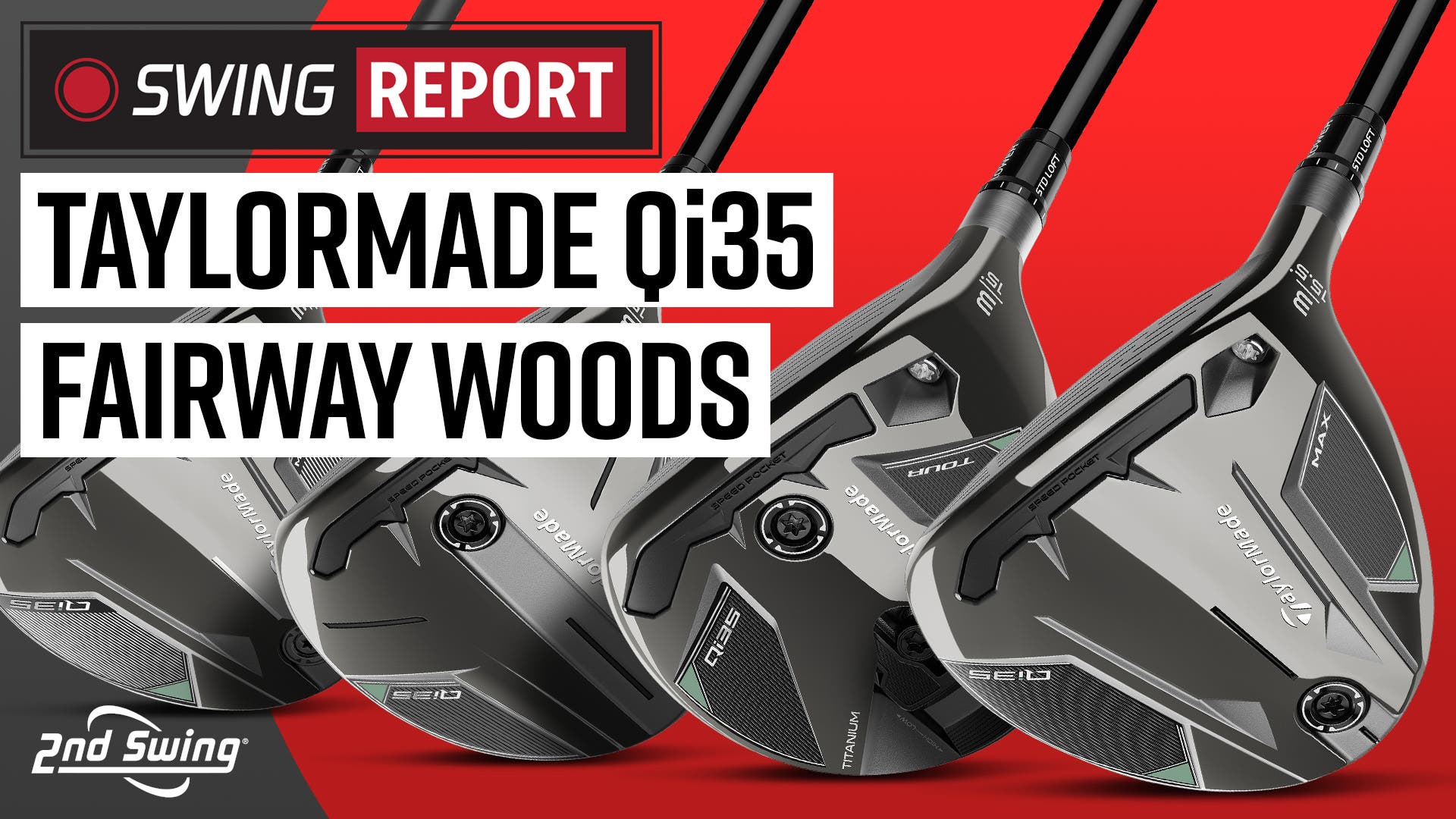 TAYLORMADE Qi35 Fairway Woods | The Swing Report