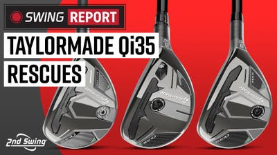 TaylorMade Qi35 Rescues | The Swing Report