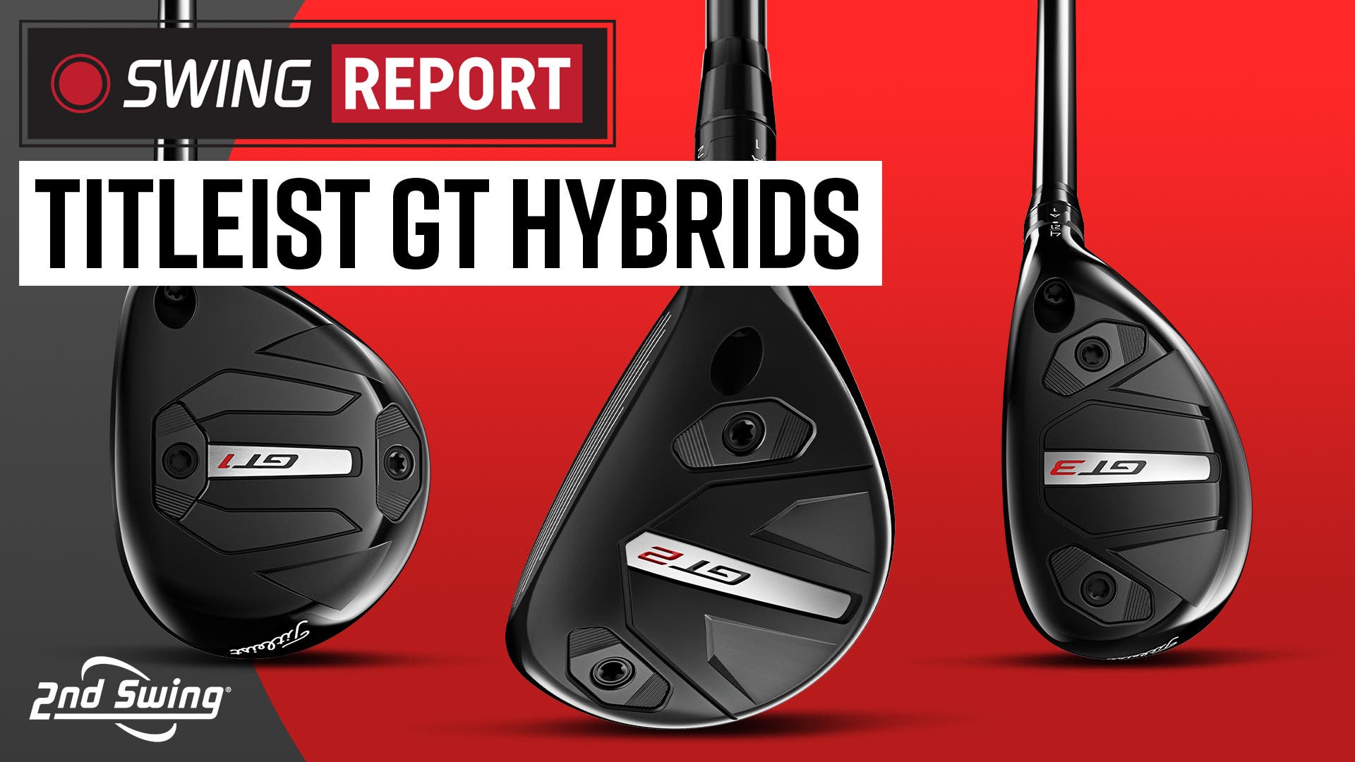 Titleist GT Hybrids | GT1, GT2, GT3 | The Swing Report