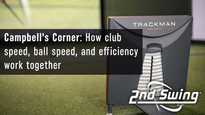 Campbell's Corner: How club speed, ball speed, and efficiency work together