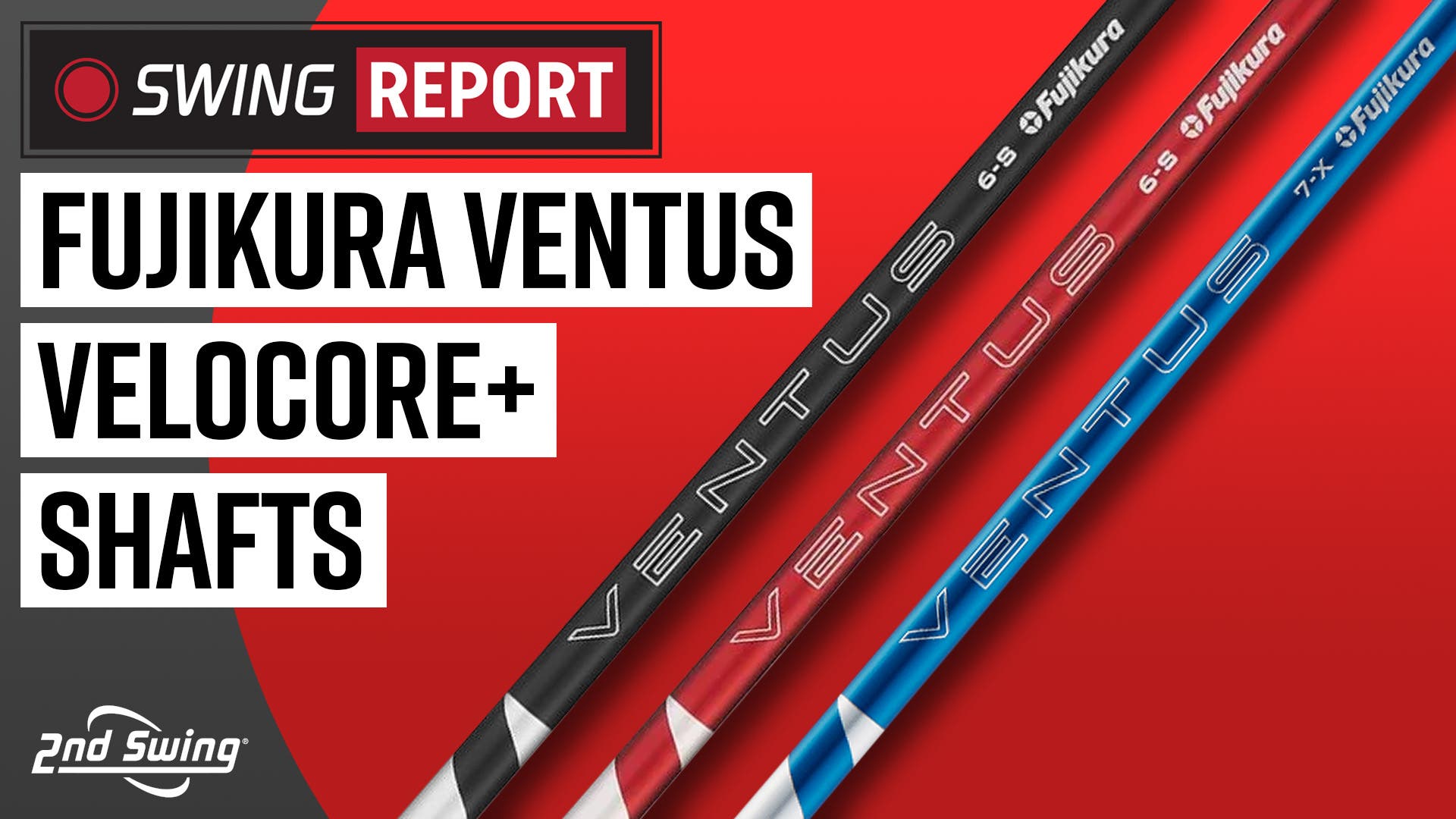 FUJIKURA VENTUS VELOCORE+ SHAFTS | The Swing Report