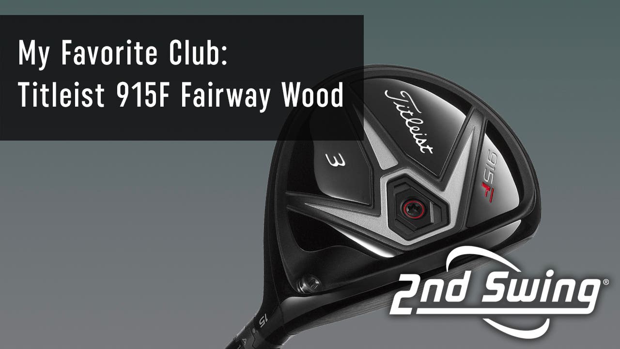 My favorite club: Titleist 915F fairway wood