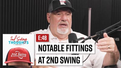 EPISODE 48: BIG NAME Club Fittings at 2nd Swing!