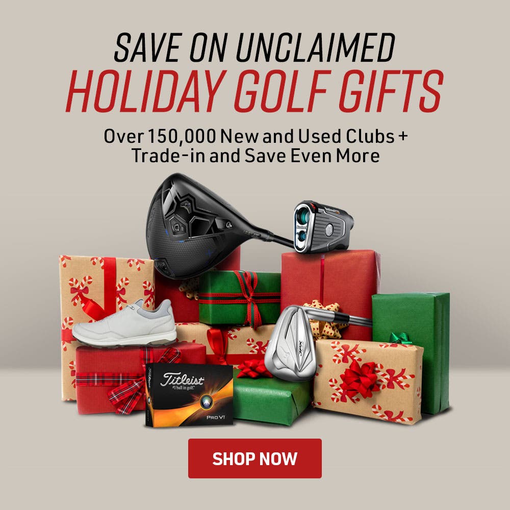 Save on unclaimed holiday gifts | OVer 150,000 New and Used Clubs + Trade-In and Save Even More