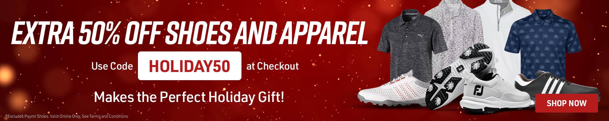 extra 50% off shoes and apparel | use code: HOLIDAY50