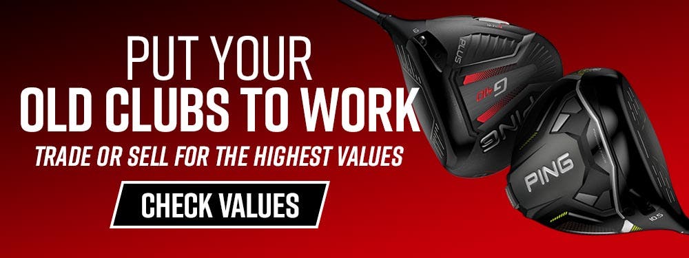 put your old clubs to work | trade or sell for the highest values | check values