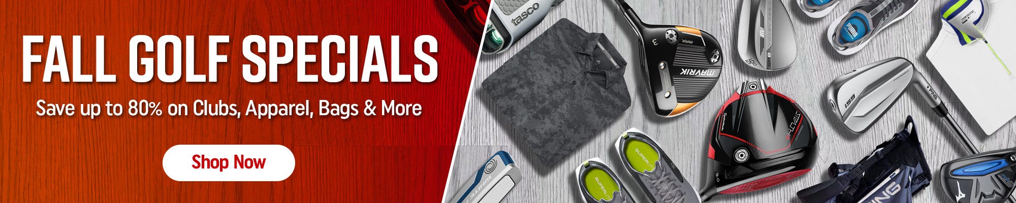 Fall Golf Specials | Save up to 80% on clubs, apparel, bags and more | shop now