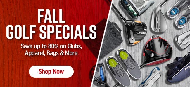 Fall Golf Specials | Save up to 80% on clubs, apparel, bags and more | shop now