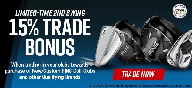 limited time 2nd swing | 15% trade bonus on new ping clubs