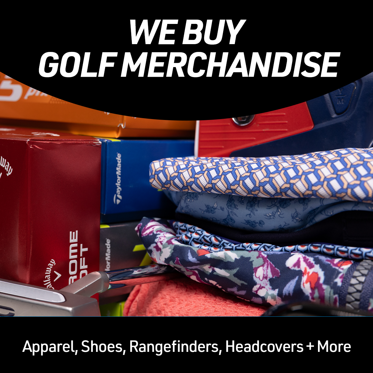 We Buy Golf Merchandise | Apparel, Shoes, Rangefinders, Headcovers + More