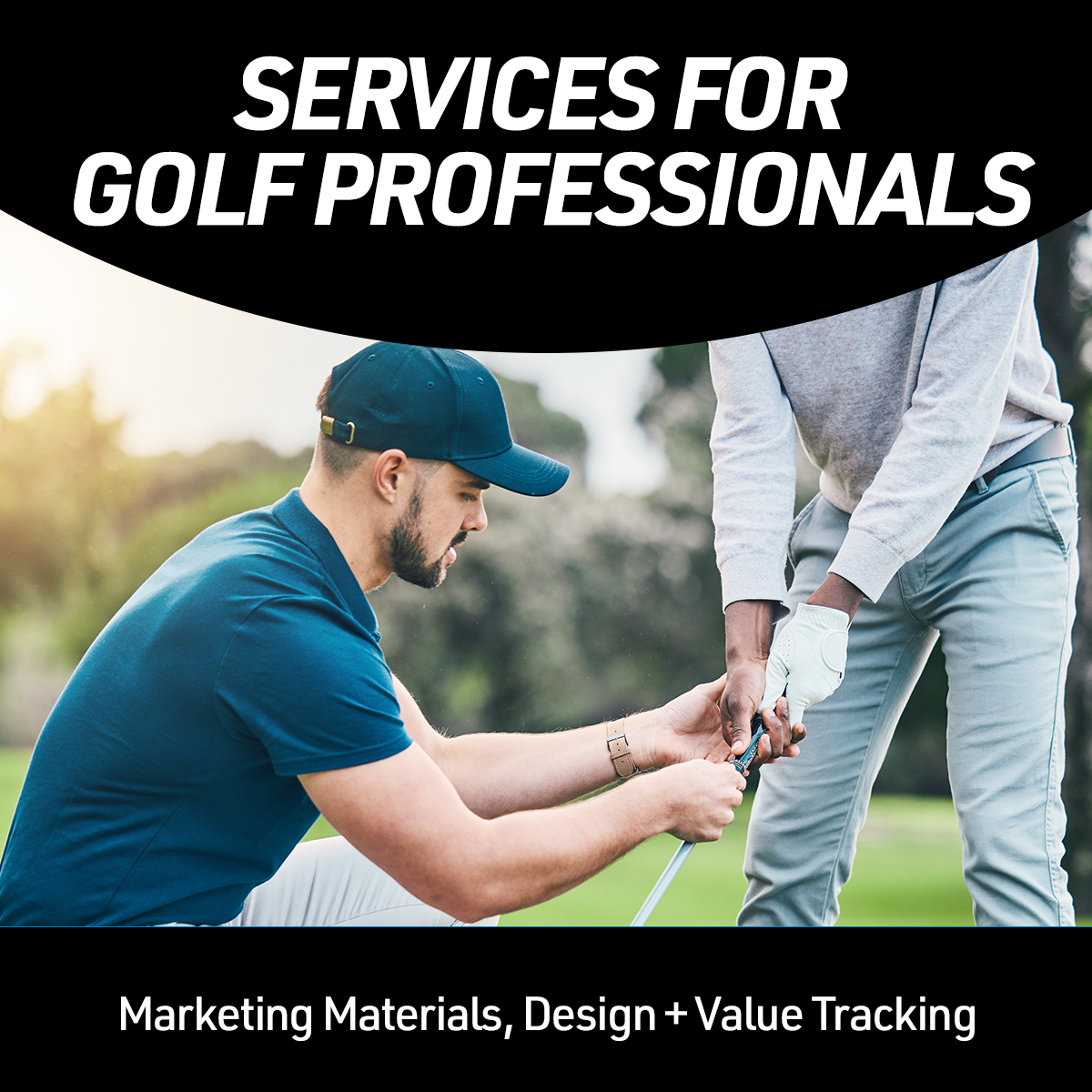 Services for Golf Professionals | Marketing Materials, Design + Value Tracking